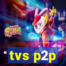 tvs p2p